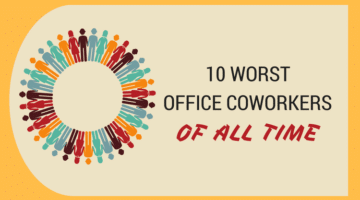 10 Worst Office Coworkers of All Time