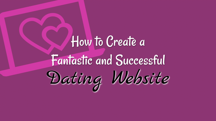 creating a successful dating website