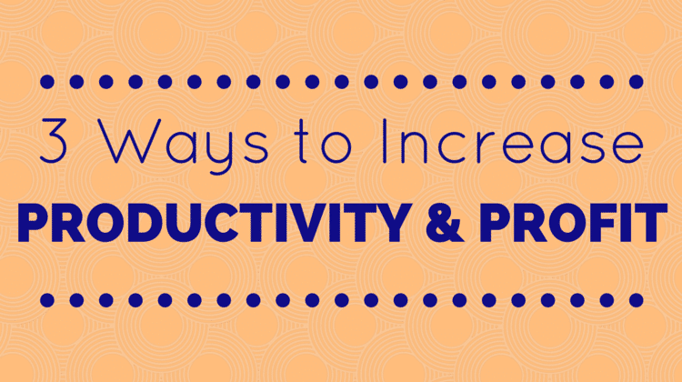 increase productivity and profit