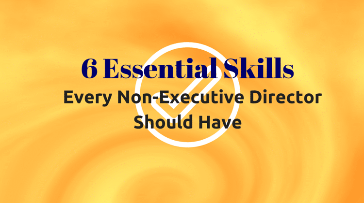 6 Essential Skills Non-Executive Director