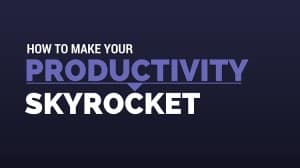 productivity skyrocket