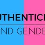 Authenticity gender