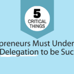 entrepreneurs delegate maximum success