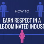 earn respect male-dominated industry