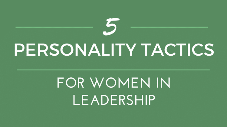 personality-tactics-women-leadership