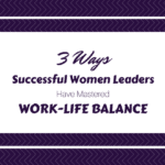 women-business-leaders-work-life-balance