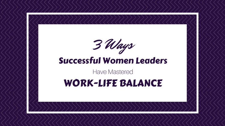 women-business-leaders-work-life-balance