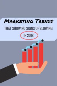 marketing trends 2018